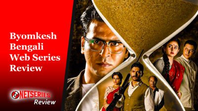 Byomkesh Bengali Web Series Review