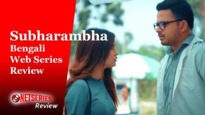 Subharambha Bengali Web Series Review