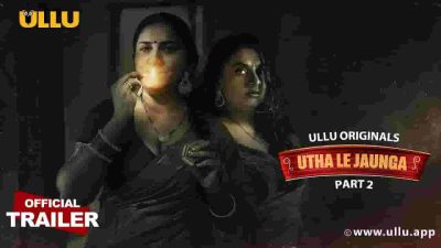 Utha Le Jaunga Part 2 Web Series